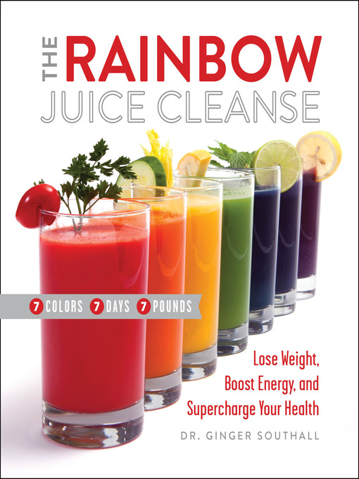 Title details for The Rainbow Juice Cleanse by Ginger Southall - Available